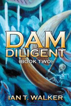 Paperback Dam Diligent: Book Two Book