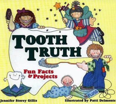 Hardcover Tooth Truth: Fun Facts & Projects Book
