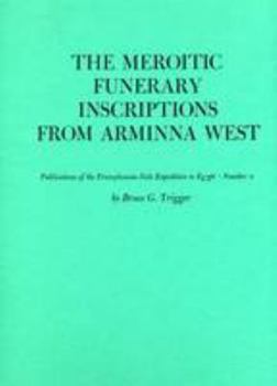 Hardcover The Meroitic Funerary Inscriptions from Arminna West, with Comments and Indexes by A. Heyler (Egyptology: The Pennsylvania-Yale Expedition to Egypt) Book