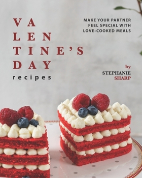 Paperback Valentine's Day Recipes: Make Your Partner Feel Special with Love-Cooked Meals Book