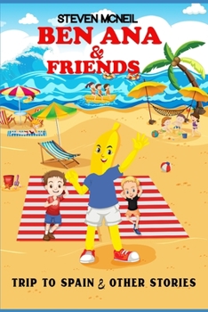 Paperback Ben Ana & Friends: Trip to Spain & Other Stories Book
