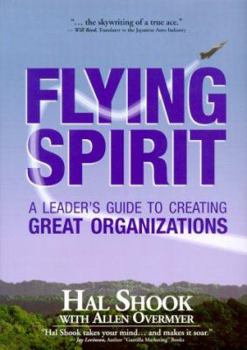 Hardcover Flying Spirit: A Leader's Guide to Creating Great Organizations Book