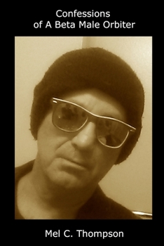 Paperback Confessions of A Beta Male Orbiter Book