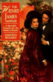 Mass Market Paperback The Henry James Sampler: A Quotable Treasury for the Modern Reader Book