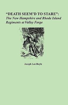 Paperback Death Seem'd to Stare: The New Hampshire and Rhode Island Regiments at Valley Forge Book