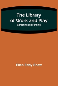 Paperback The Library of Work and Play: Gardening and Farming Book