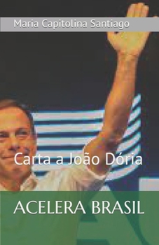 Paperback Acelera Brasil: Carta a João Dória [Portuguese] Book