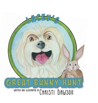 Hardcover Lacey's Great Bunny Hunt Book