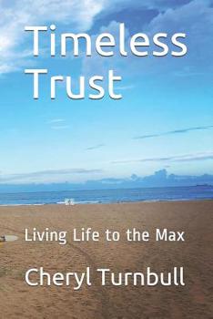 Paperback Timeless Trust: Guide to Living Life to the Max Book