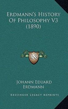 Hardcover Erdmann's History Of Philosophy V3 (1890) Book