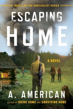 Escaping Home - Book #3 of the Survivalist
