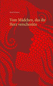 Paperback Vom Mädchen, das ihr Herz verschenkte [German] Book