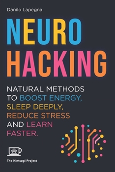 Paperback Neurohacking: Natural methods to boost energy, sleep deeply, reduce stress and learn faster Book
