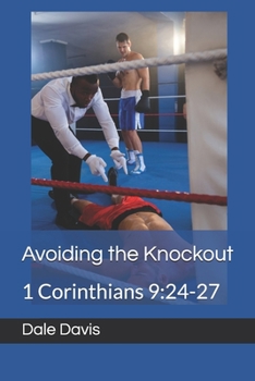 Paperback Avoiding the Knockout: 1 Corinthians 9:24-27 Book