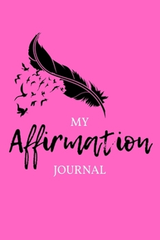 Paperback My Affirmation Journal: Prosperity Pink Feather Book