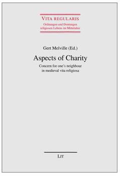 Aspects of Charity: Concern for one's neighbour in medieval vita religiosa