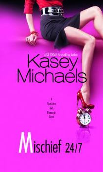 Mischief 24/7 - Book #3 of the Sunshine Girls