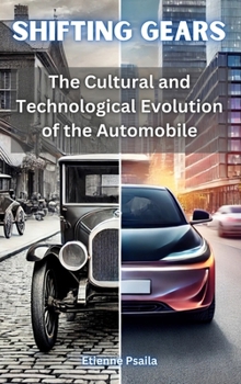 Hardcover Shifting Gears: The Cultural and Technological Evolution of the Automobile Book