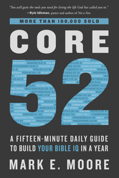 Paperback Core 52: A Fifteen-Minute Daily Guide to Build Your Bible IQ in a Year Book