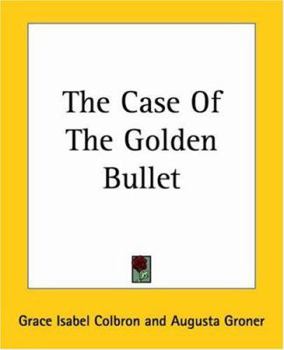 Paperback The Case Of The Golden Bullet Book