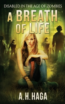 A Breath of Life - Book #3 of the Disabled in the Age of Zombies