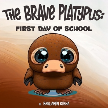 Paperback The Brave Platypus: First Day of School Book