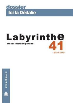 Revue labyrinthe n°41: Ici la Dédalie (HR.HORS COLLEC.) (French Edition)