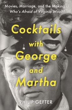 Hardcover Cocktails with George and Martha: Movies, Marriage, and the Making of Who's Afraid of Virginia Woolf? Book