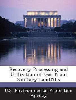 Paperback Recovery Processing and Utilization of Gas from Sanitary Landfills Book