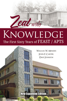Zeal with Knowledge: The First Sixty Years of FEAST/APTS - New Expanded Edition