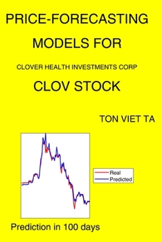 Paperback Price-Forecasting Models for Clover Health Investments Corp CLOV Stock Book