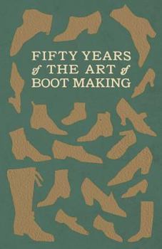 Paperback Fifty Years of The Art of Boot Making Book