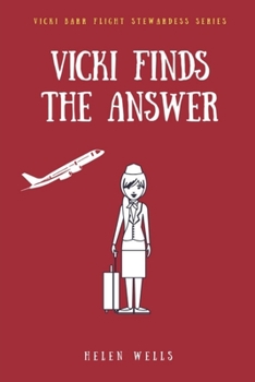 Vicki Finds the Answer (Vicki Barr Flight Stewardess, #2) - Book #2 of the Vicki Barr Flight Stewardess