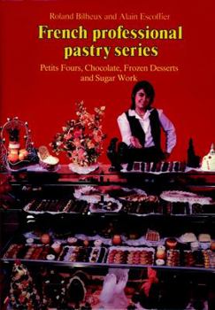 Hardcover Petits Fours, Chocolate, Frozen Desserts, Sugar Work, Volume 3 Book