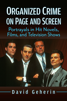 Paperback Organized Crime on Page and Screen: Portrayals in Hit Novels, Films, and Television Shows Book