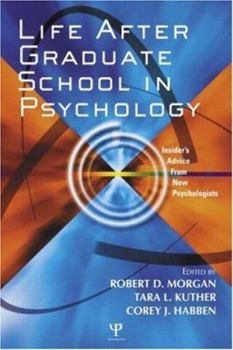 Paperback Life After Graduate School in Psychology: Insider's Advice from New Psychologists Book