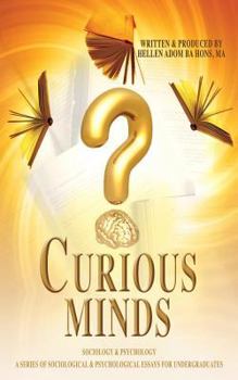 Paperback Curious Minds, a Series of Sociological & Psychological Essays for Undergraduates Book