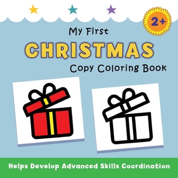 Paperback My First Christmas Copy Coloring Book: helps develop advanced skills coordination Book