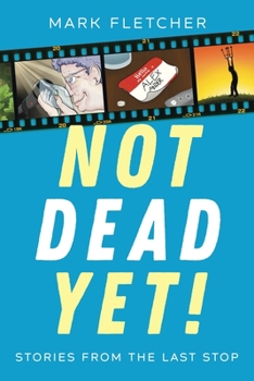 Paperback Not Dead Yet!: Stories from the Last Stop Book