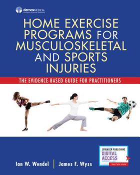 Spiral-bound Home Exercise Programs for Musculoskeletal and Sports Injuries: The Evidence-Based Guide for Practitioners Book