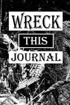 Wreck this journal: wreck this journal,burn after writing journal,destroy this book - Journal, Writing Notebook - 150 pages, 6X9, Soft cover, Glossy finish