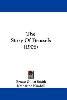 The Story of Brussels - Book  of the Mediæval Towns Series