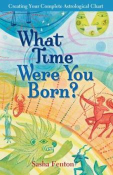 Paperback What Time Were You Born?: Creating Your Complete Astrological Chart Book