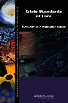 Crisis Standards of Care: Summary of a Workshop Series