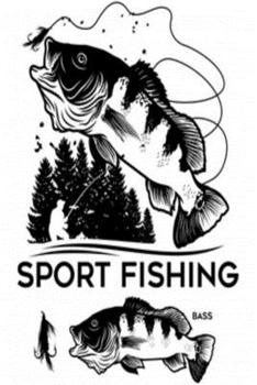 Paperback Sport Fishing: Fisherman's Journal, Logbook, Perfect to Keep Track, Record Fishing Trip details, Great Gift for Fishing lovers Book