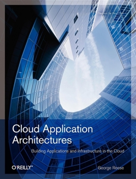 Paperback Cloud Application Architectures: Building Applications and Infrastructure in the Cloud Book