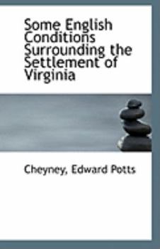 Paperback Some English Conditions Surrounding the Settlement of Virginia Book
