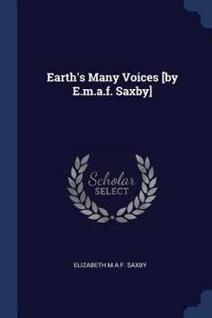 Paperback Earth's Many Voices [by E.m.a.f. Saxby] Book