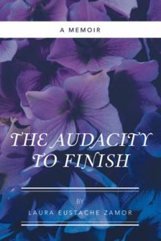 Paperback The Audacity to Finish: A Memoir Book