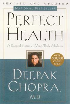 Perfect Health: The Complete Mind/Body Guide